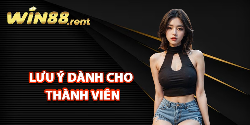 Tải App Win88 Chơi Game Nhận Thưởng Không Lo Bị Chặn 3 Lưu ý dành cho thành viên khi tải app Win88