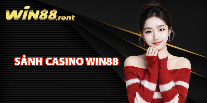 Casino Win88 – Sòng Bạc Đẳng Cấp Với Dịch Vụ Hoàn Hảo 1 Thông tin chi tiết sảnh casino Win88